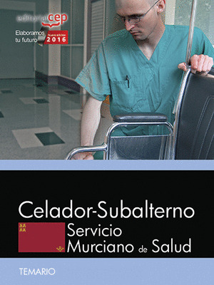 CELADOR-SUBALTERNO. SERVICIO MURCIANO DE SALUD. TEMARIO ESPECIFICO