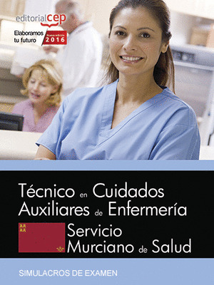 TECNICO/A EN CUIDADOS AUXILIARES DE ENFERMERIA. SERVICIO MURCIANO DE SALUD. SIMU