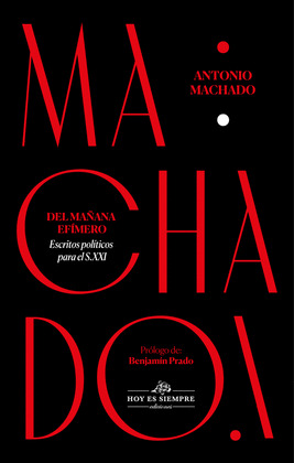 MACHADO: DEL MAÑANA EFÍMERO