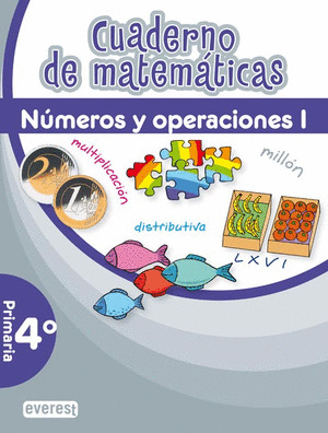 CUADERNO DE MATEMÁTICAS. 4º PRIMARIA. NÚMEROS Y OPERACIONES I