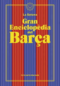 GRAN ENCICLOPEDIA DEL BARÇA, LA