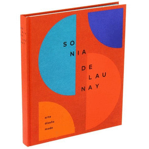 SONIA DELAUNAY. ARTE, DISEÑO Y MODA