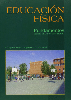 EDUCACION FISICA, FUNDAMENTOS PARA LA ESO Y EL BACHILLERATO