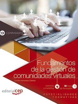 FUNDAMENTOS DE LA GESTION DE COMUNIDADES VIRTUALES (COMM043PO). ESPECIALIDADES F