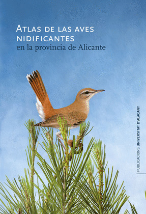 ATLAS DE AVES NIDIFICANTES EN LA PROVINCIA DE ALICANTE