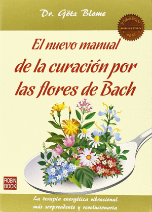 NUEVO MANUAL DE LA CURACION POR LAS FLORES DE BACH, EL