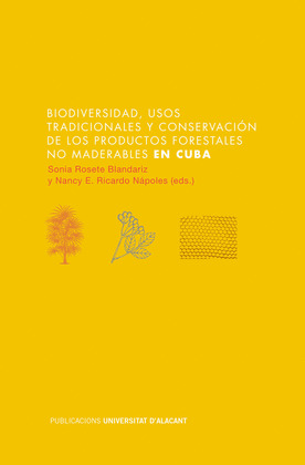 BIODIVERSIDAD, USOS TRADICIONALES Y CONSERVACIÓN DE LOS PRODUCTOS FORESTALES NO