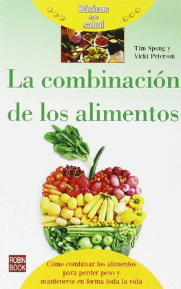 COMBINACIÓN DE LOS ALIMENTOS, LA (BÁSICOS DE LA SALUD)