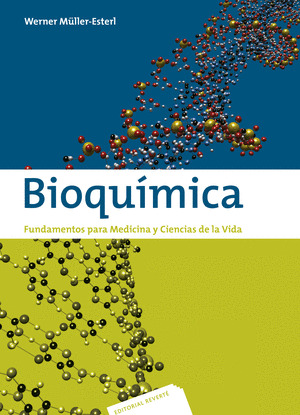 BIOQUIMICA. FUNDAMENTOS PARA MEDICINA Y CIENCIAS DE LA VIDA