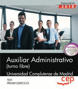 AUXILIAR ADMINISTRATIVO (TURNO LIBRE). UNIVERSIDAD COMPLUTENSE DE MADRID. PRIMER