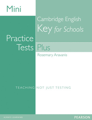 MINI PRACTICE TESTS PLUS: CAMBRIDGE ENGLISH KEY FOR SCHOOLS