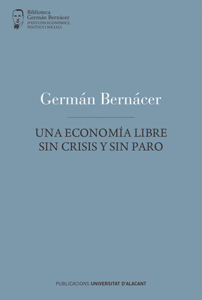 UNA ECONOMÍA LIBRE SIN CRISIS Y SIN PARO