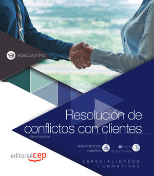 RESOLUCION DE CONFLICTOS CON CLIENTES (ADGD237PO). ESPECIALIDADES FORMATIVAS