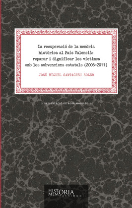 LA RECUPERACIO DE LA MEMORIA HISTORICA AL PAIS VALENCIA (2006-2011)