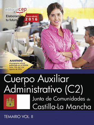 CUERPO AUXILIAR. JUNTA DE COMUNIDADES DE CASTILLA-LA MANCHA. TEMARIO. VOL. II
