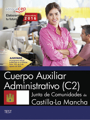 CUERPO AUXILIAR ADMINISTRATIVO (C2). JUNTA DE COMUNIDADES DE CASTILLA-LA MANCHA.