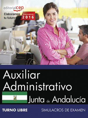 AUXILIAR ADMINISTRATIVO (TURNO LIBRE). JUNTA DE ANDALUCIA. SIMULACROS DE EXAMEN