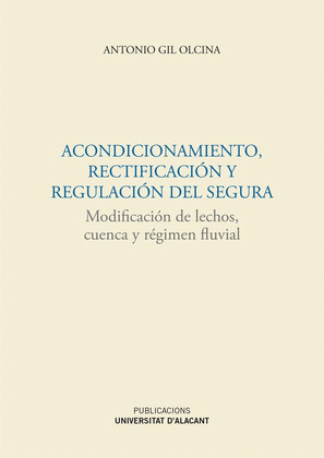 ACONDICIONAMIENTO, RECTIFICACION Y REGULACION DEL SEGURA