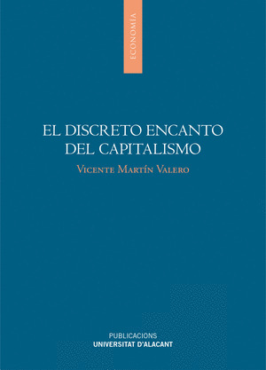 EL DISCRETO ENCANTO DEL CAPITALISMO