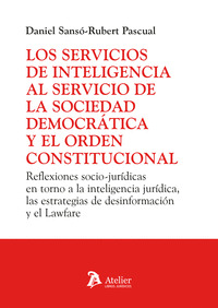 LOS SERVICIOS DE INTELIGENCIA AL SERVICIO DE LA SOCIEDAD DE