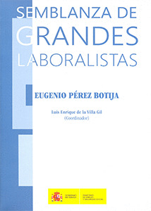 SEMBLANZA GRANDES LABORALISTAS (EUGENIO PEREZ BOTIJA)