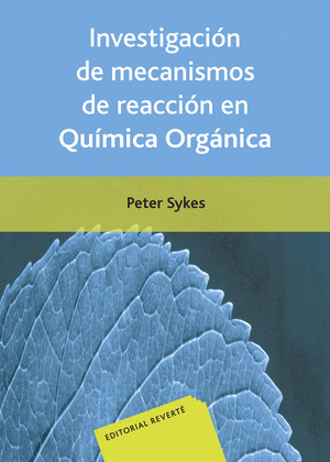 INVESTIGACION MECANISMOS REACCION QUIMICA ORGANICA