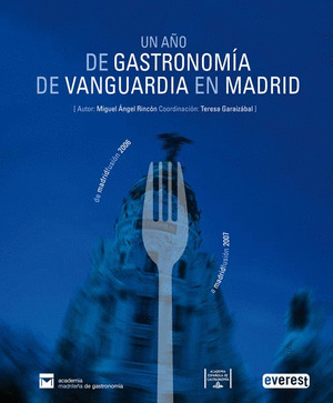 AÑO DE GASTRONOMIA DE VANGUARDIA EN MADRID, UN