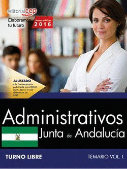 ADMINISTRATIVO (TURNO LIBRE). JUNTA DE ANDALUCIA. TEMARIO VOL. I.