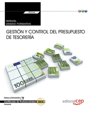 MANUAL. GESTION Y CONTROL DEL PRESUPUESTO DE TESORERIA (UF0340:TRANSVERSAL). CER