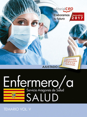 ENFERMERO/A. SERVICIO ARAGONES DE SALUD. SALUD. TEMARIO. VOL.V