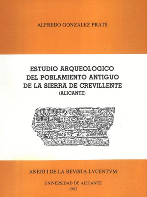 ESTUDIO ARQUEOLOGICO DEL POBLAMIENTO ANTIGUO DE LA SIERRA DE CREVILLENTE (ALICAN