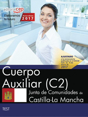 CUERPO AUXILIAR (C2). JUNTA DE COMUNIDADES DE CASTILLA-LA MANCHA. TEST