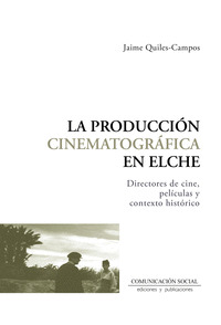 LA PRODUCCIÓN CINEMATOGRÁFICA EN ELCHE