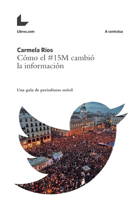 CÓMO EL #15M CAMBIÓ LA INFORMACIÓN