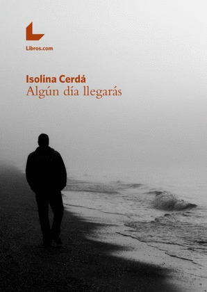 ALGUN DIA LLEGARAS