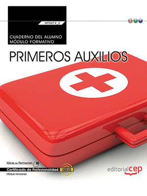 CUADERNO DEL ALUMNO. PRIMEROS AUXILIOS (MF0272_2: TRANSVERSAL). CERTIFICADOS DE