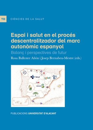 ESPAI I SALUT EN EL PROCES DESCENTRALITZADOR DEL MARC AUTONOMIC ESPANYOL