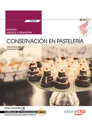MANUAL. CONSERVACION EN PASTELERIA (UF0818). CERTIFICADOS DE PROFESIONALIDAD. OP
