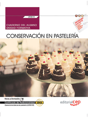 CUADERNO DEL ALUMNO. CONSERVACION EN PASTELERIA (UF0818). CERTIFICADOS DE PROFES