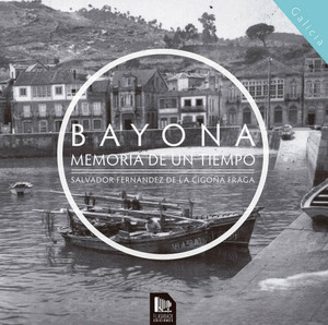 BAYONA, MEMORIA DE UN TIEMPO