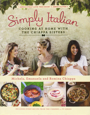 SIMPLY ITALIAN: COOKING AT HOME WITH THE CHIAPPA SISTERS