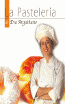 LA PASTELERIA DE EVA ARGUIÑANO