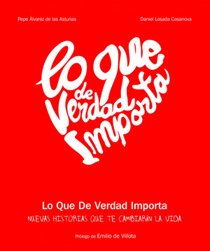 LO QUE DE VERDAD IMPORTA. NUEVAS HISTORIAS QUE TE CAMBIARAN LA VIDA