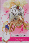 LO MAS DULCE