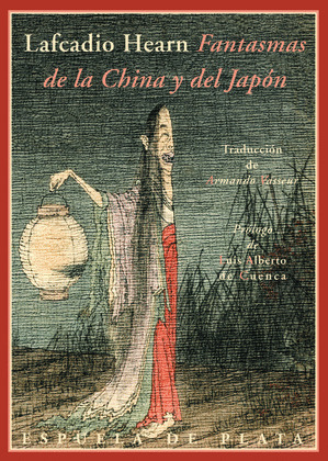 FANTASMAS DE LA CHINA Y DEL JAPÓN. TRADUCCIÓN DE ÁLVARO ARMANDO VASSEUR. PRÓLOGO