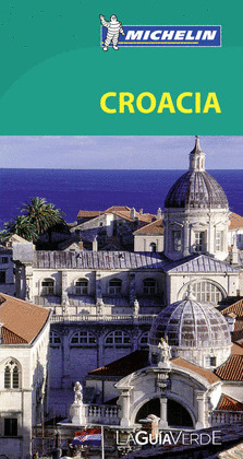 CROACIA. GUIA VERDE MICHELIN