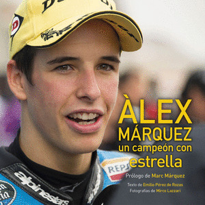 ALEX MARQUEZ : UN CAMPEON CON ESTRELLA