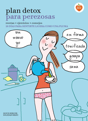 PLAN DETOX PARA PEREZOSAS: RECETAS. EJERCICIOS. CONSEJOS