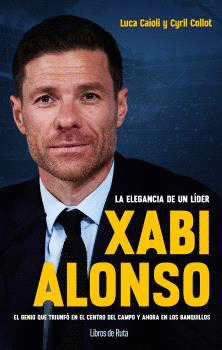 XABI ALONSO. LA ELEGANCIA DE UN LIDER