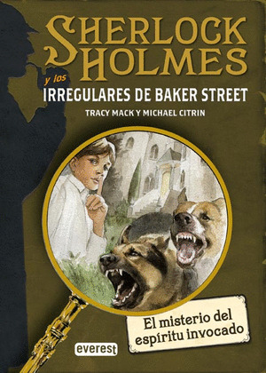 SHERLOCK HOLMES Y LOS IRREGULARES DE BAKER STREET ; EL MISTERIO DEL ESPÍRITU INV